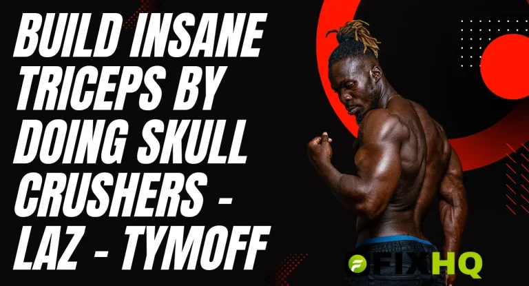 build insane triceps by doing skull crushers - laz - tymoff