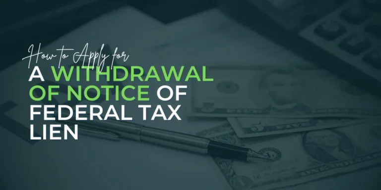 How to Ask for a Withdrawl of Assets After a Federal Tax Lien?